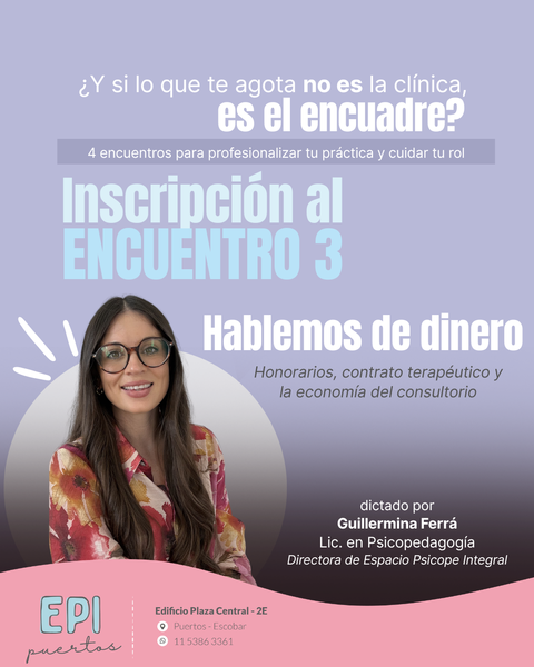 Encuentro 3 | Programa: ¿Y si lo que te agota no es la clínica, es el encuadre?