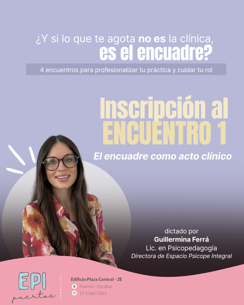 Encuentro 1 - El encuadre como acto clínico