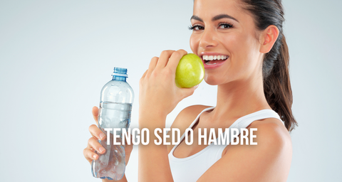 Tengo sed o tengo hambre?
