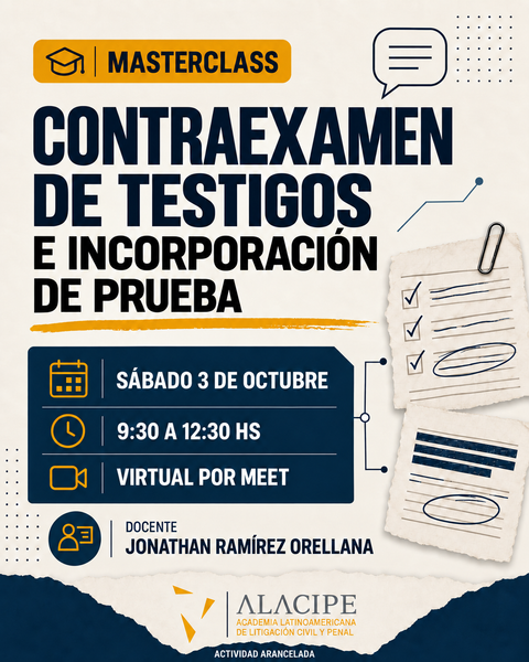 MASTERCLASS: CONTRAEXAMEN DE TESTIGOS E INCORPORACION DE PRUEBA