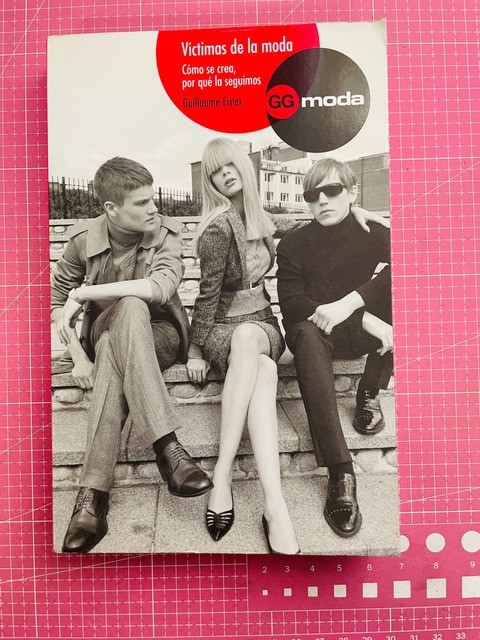 Víctimas de la moda. Cómo se crea y por qué la seguimos. 