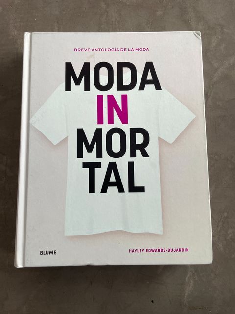 Moda Inmortal. Breve antología de la moda.