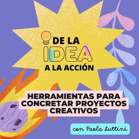 DE LA IDEA A LA ACCIÓN (Producción creativa) (hasta 12 cuotas sin interés)