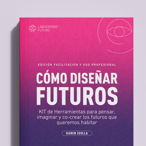 Cómo Diseñar Futuros | KIT 2: Modo Facilitador