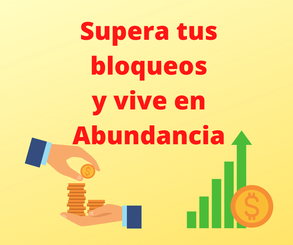 Supera tus bloqueos y vive en Abundancia