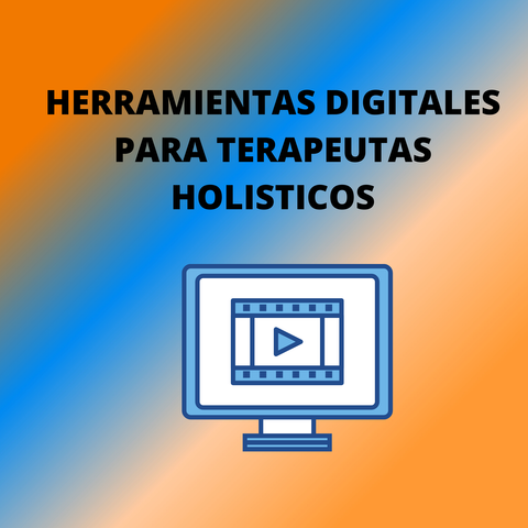 Herramientas digitales para Terapeutas holisticos
