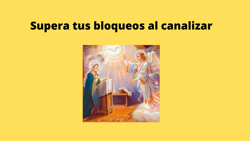 Supera tus bloqueos al canalizar