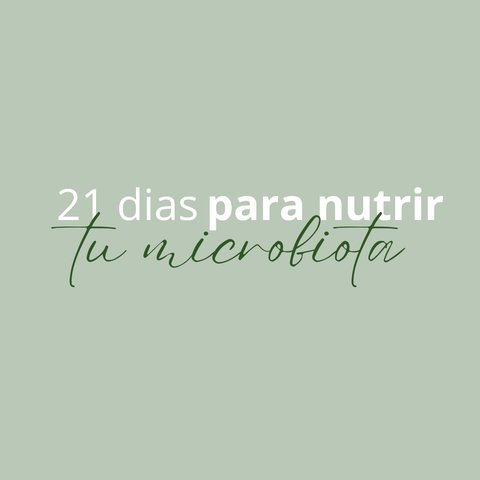 21 días para nutrir tu microbiota ¡ÚLTIMA EDICIÓN!