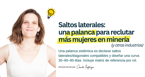 Saltos laterales: una palanca para reclutar más mujeres en minería (y otras industrias)