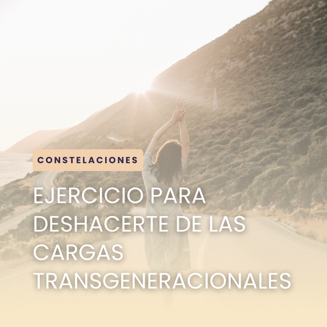 Ejercicio para deshacerte de las cargas transgeneracionales