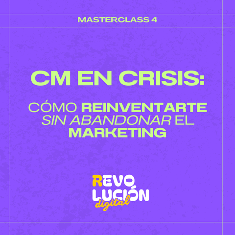 Masterclass: Cómo reinventarte sin abandonar el Marketing