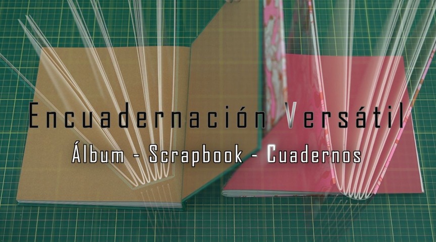 Encuadernación Versátil: Álbum - Scrapbook - Cuadernos - Libros de Artísta 