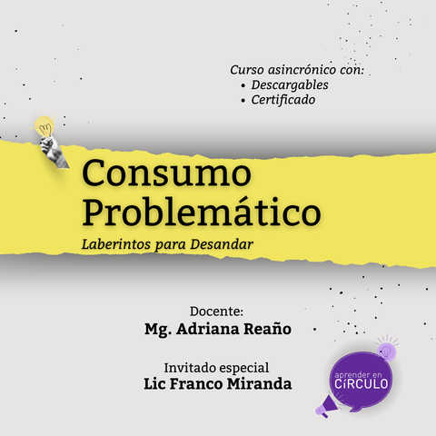 Consumo Problemático: Laberintos para Desandar