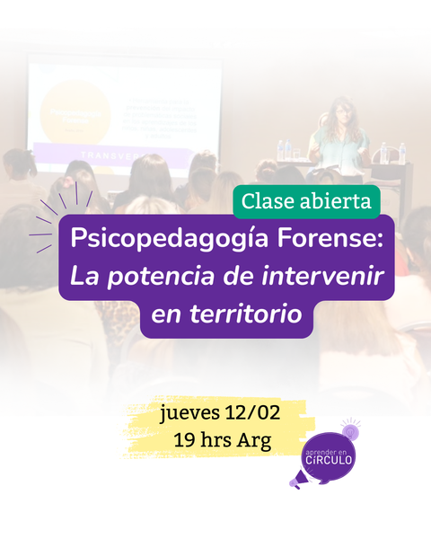 Psicopedagogía Forense: La potencia de intervenir en territorio.