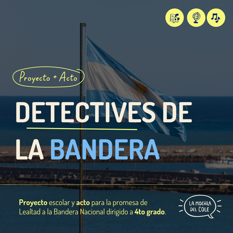 Proyecto + acto: DETECTIVES DE LA BANDERA
