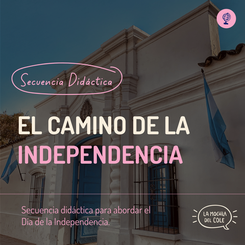 Secuencia didáctica: EL CAMINO DE LA INDEPENDENCIA