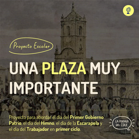 Proyecto de comprensión: UNA PLAZA MUY IMPORTANTE (primer ciclo)