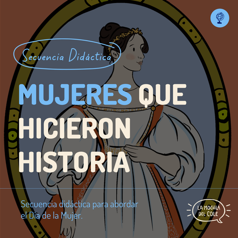 Secuencia didáctica: MUJERES QUE HICIERON HISTORIA