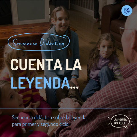 Secuencia didáctica: CUENTA LA LEYENDA...
