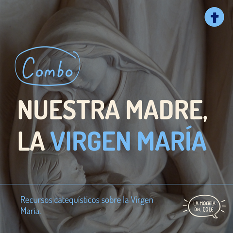 Nuestra Madre, la Virgen María