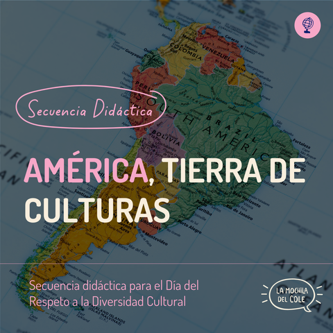 Secuencia didáctica: AMERICA, TIERRA DE CULTURAS