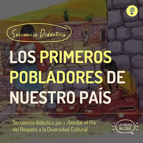 Secuencia didáctica: LOS PRIMEROS POBLADORES DE NUESTRO PAÍS