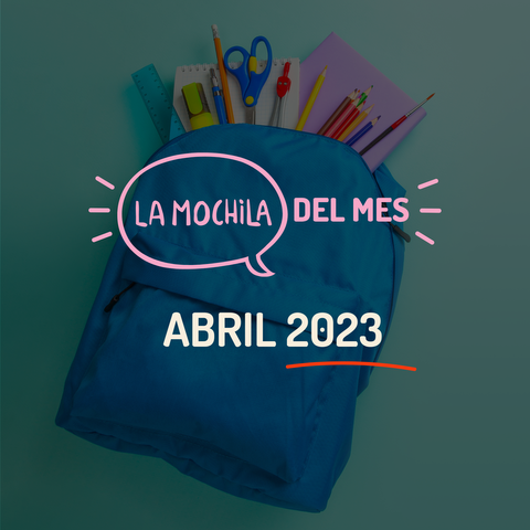 La Mochila del Mes - Abril 2023