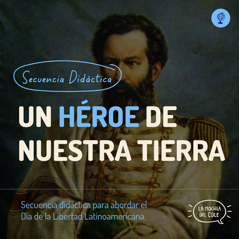 Secuencia didáctica: UN HÉROE DE NUESTRA TIERRA