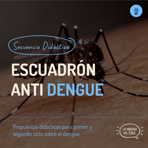 Secuencia didáctica ESCUADRON ANTI DENGUE