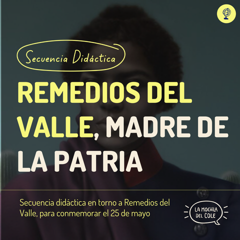 Secuencia didáctica: REMEDIOS DEL VALLE, madre de la patria
