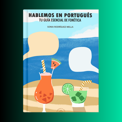 HABLEMOS EN PORTUGUÉS: TU GUÍA ESENCIAL DE FONÉTICA