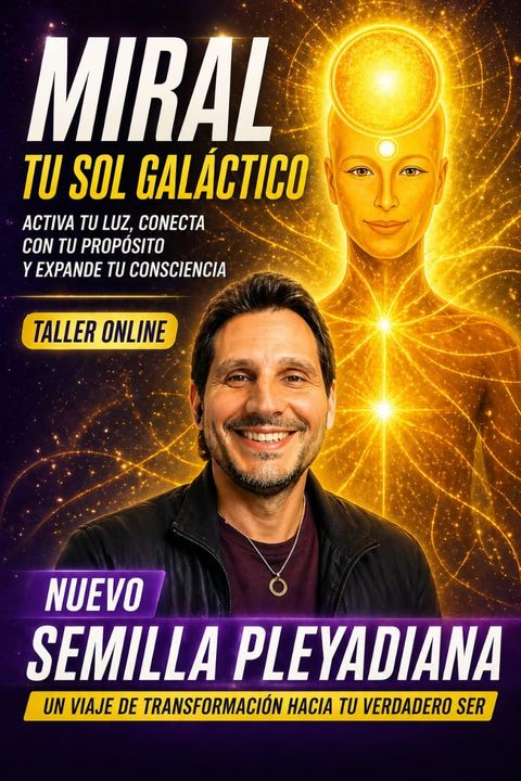 Miral. Tu Sol Galáctico Pleyadiano. Taller Online.