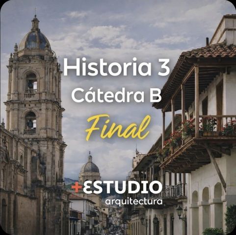 HISTORIA 3 - CÁTEDRA B - FINAL