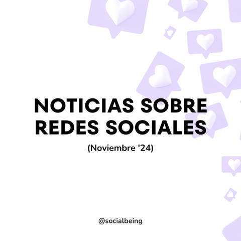 Noticias sobre Redes Sociales (Noviembre '24)