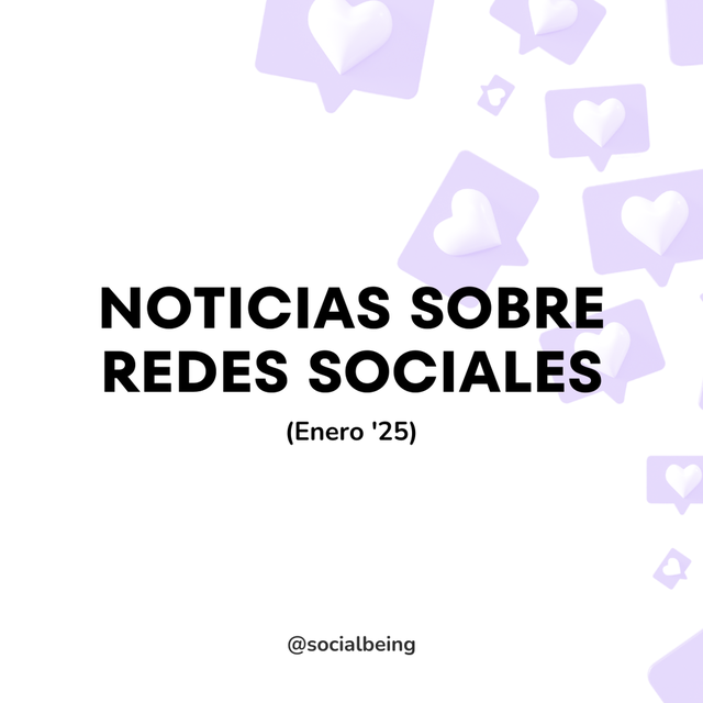 Noticias sobre Redes Sociales (Enero '25)