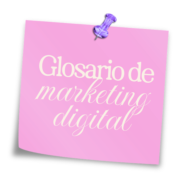 Glosario de Marketing Digital: Más de 60 Términos Clave