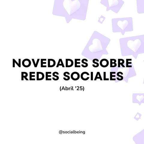 Noticias sobre Redes Sociales (Abril '25)