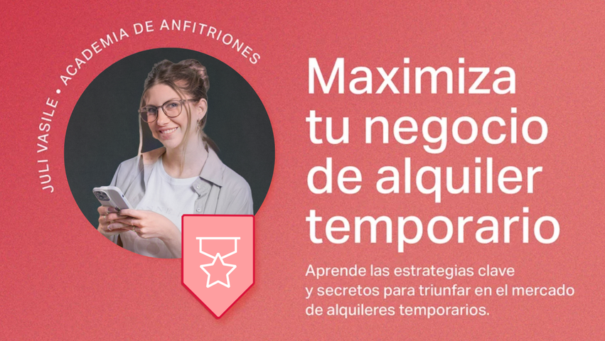 MAXIMIZÁ TU NEGOCIO DE ALQUILER TEMPORARIO | 6º generación