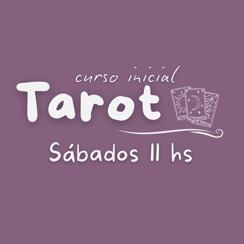 Tarot Inicial - Arcanos Mayores - Sábados 11hs