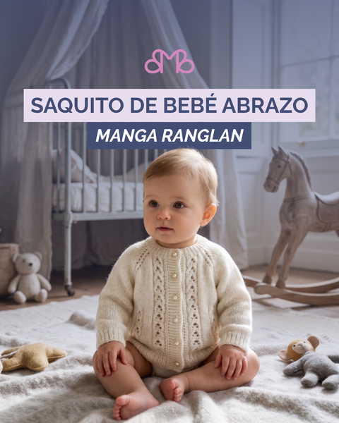  Saquito bebé Abrazo: manga raglán — aprendé a calcularlo y adaptarlo a cualquier talle 