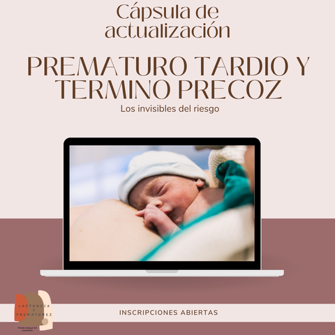 Cápsula : Lactancia en el pretermino tardío y termino precoz