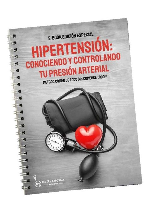 HIPERTENSIÓN: Conociendo y controlando tu presión arterial E-BOOK EDICIÓN ESPEC