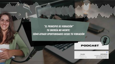 Tu energía no miente: cómo atraer oportunidades desde tu vibración