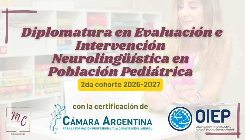 Diplomatura en Evaluación e Intervención Neurolingüística en Población Pediátrica - 2da cohorte