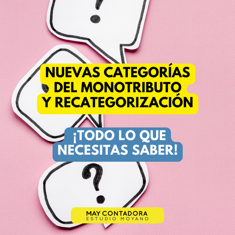  Nuevas categorías del Monotributo y recategorización: ¡Todo lo que necesitas saber!
