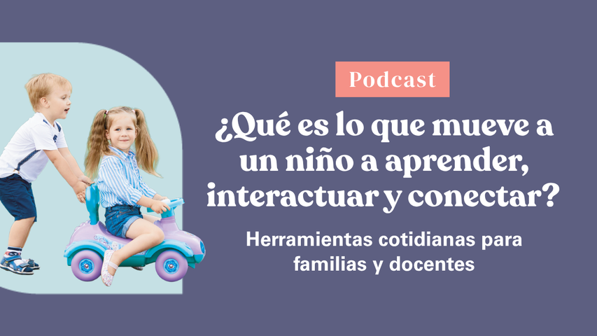 Crianza con Apoyos Episodio 2 - Motivación y Aprendizaje