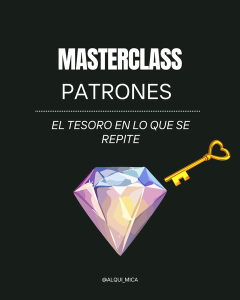 Masterclass: Patrones en vínculos - El tesoro en lo que se repite