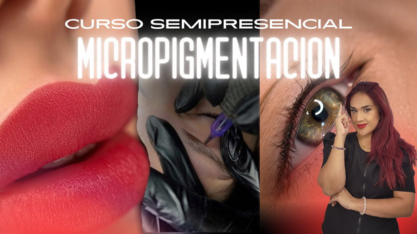 Carrera de Micropigmentación Consciente SEMIPRESENCIAL