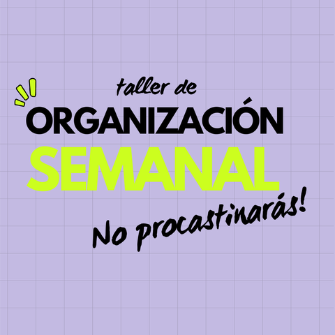 Taller de Organización Semanal - No Procastinarás!