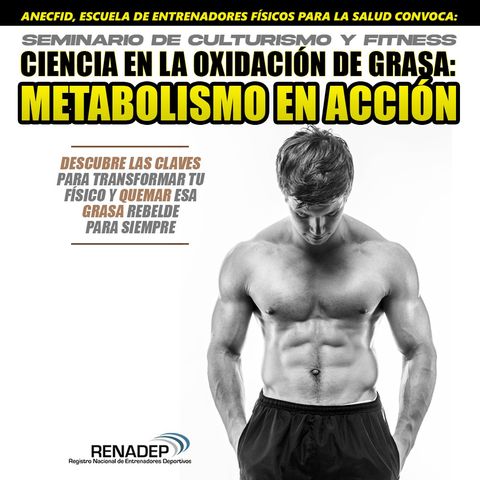 #11 METABOLISMO en ACCION: Ciencia y Oxidación de Grasa